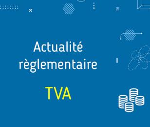 Actualité règlementaire - TVA